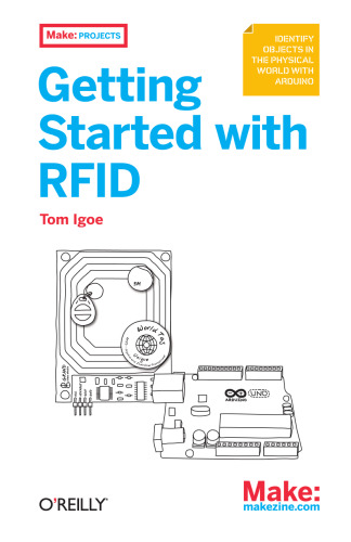 Getting Started with RFID: Identify Objects in the Physical World with Arduino