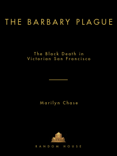 The Barbary Plague: The Black Death in Victorian San Francisco
