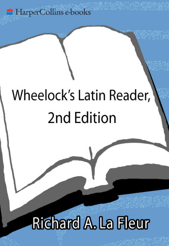 Wheelock's Latin Reader, 2e: Selections from Latin Literature