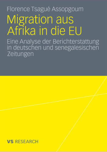 Migration aus Afrika in die EU: Eine Analyse der Berichterstattung in deutschen und senegalesischen Zeitungen