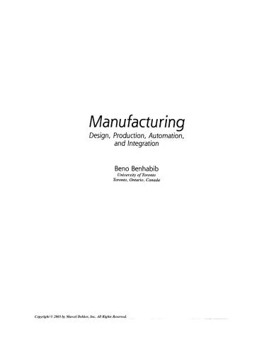 Manufacturing: Design, Production, Automation, and Integration (Manufacturing Engineering and Materials Processing)