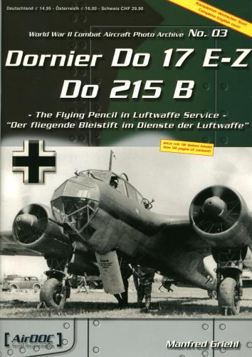 Dornier Do 17E-Z/Do 217B: Der fliegende Bleistift im Dienste der Luftwaffe