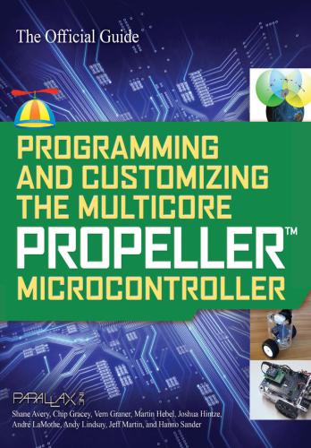 Programming and Customizing the Multicore Propeller Microcontroller