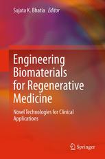 Engineering Biomaterials for Regenerative Medicine: Novel Technologies for Clinical Applications