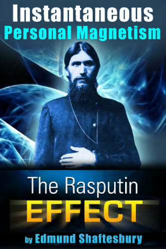 Instantaneous Personal Magnetism : The Rasputin Effect