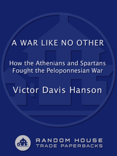 A War Like No Other: How the Athenians and Spartans Fought the Peloponnesian War