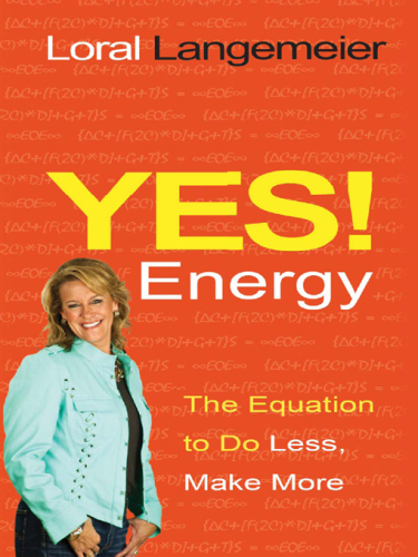 Yes! Energy: The Equation to Do Less, Make More