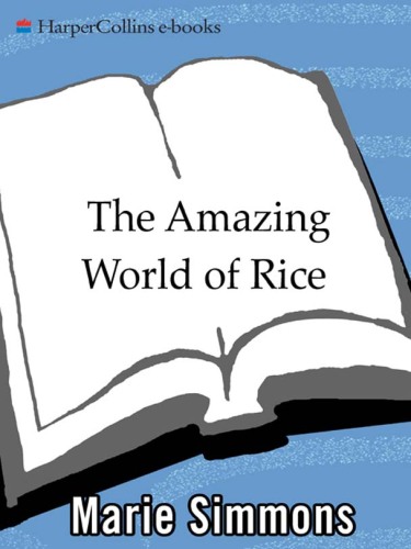 The Amazing World of Rice: with 150 Recipes for Pilafs, Paellas, Puddings, and More