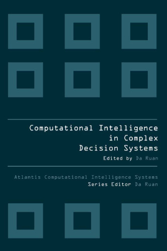Computational Intelligence in Complex Decision Systems