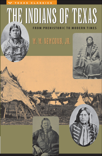 The Indians of Texas: From Prehistoric to Modern Times