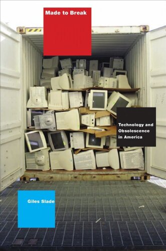 Made to break: technology and obsolescence in America