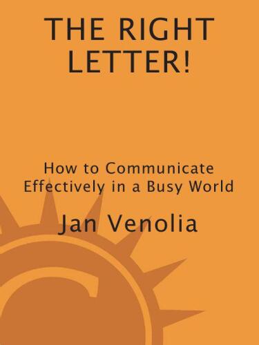 The Right Letter!:  How to Communicate Effectively in a Busy World