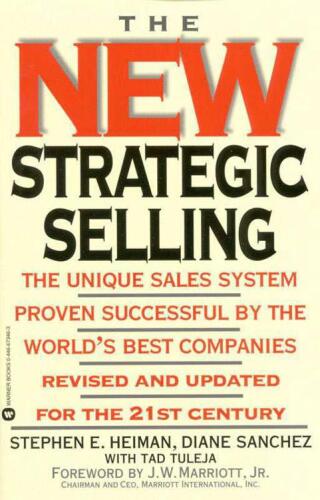 The New Strategic Selling: The Unique Sales System Proven Successful by the World's Best Companies