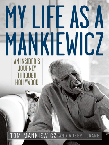 My Life as a Mankiewicz: An Insider's Journey through Hollywood