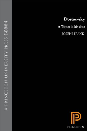 Dostoevsky: A Writer in His Time