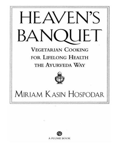 Heaven's Banquet: Vegetarian Cooking for Lifelong Health the Ayurveda Way