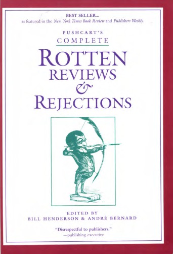 Pushcart's Complete Rotten Reviews & Rejections