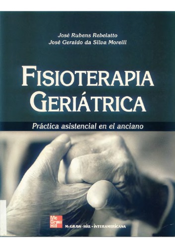 Fisioterapia geriátrica : práctica asistencial en el anciano