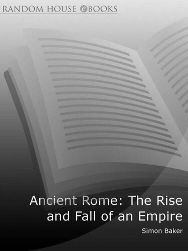 Ancient Rome: The Rise and Fall of An Empire