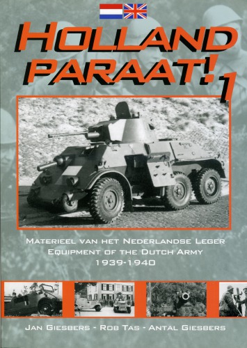 Materieel van het Nederlandse Veldleger tijdens mobilisatie en inzet = Equipment of the Dutch Field Army in mobilisation and deployment : (1939-1940)