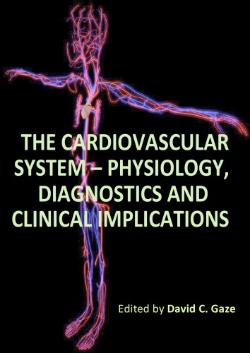 The Cardiovascular System - Physiology, Diagnostics and Clinical Implications