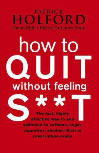 How to Quit Without Feeling S**T