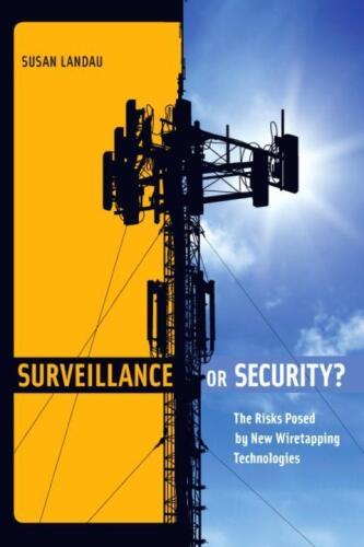 Surveillance or Security?: The Risks Posed by New Wiretapping Technologies