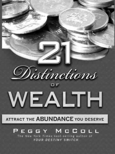 21 Distinctions of Wealth: Attract the Abundance You Deserve