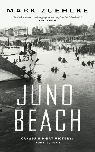 Juno Beach: Canada's D-Day Victory  June 6, 1944