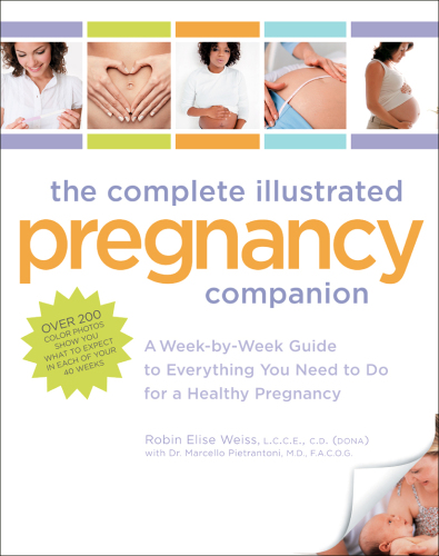 The Complete Illustrated Pregnancy Companion: A Week-by-Week Guide to Everything You Need To Do for a Healthy Pregnancy