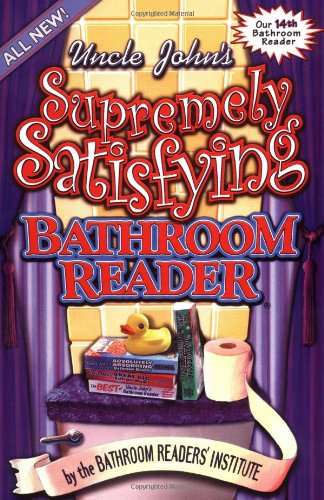 Uncle John's Supremely Satisfying Bathroom Reader