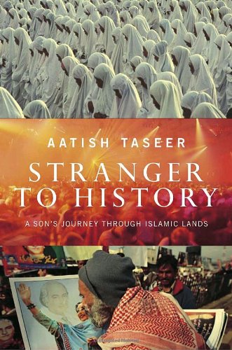 Stranger to History: A Son's Journey Through Islamic Lands