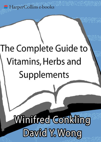 The Complete Guide to Vitamins, Herbs, and Supplements: The Holistic Path to Good Health