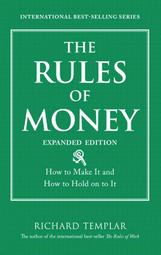 The Rules of Money: How to Make It and How to Hold on to It, Expanded Edition