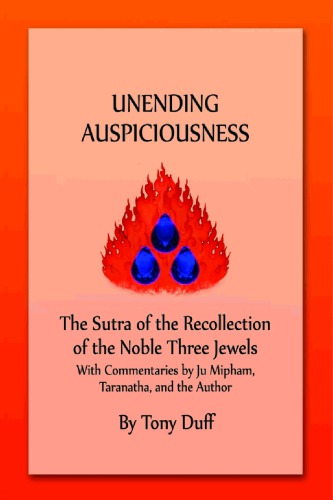 Unending Auspiciousness - The Sutra of the Recollection of the Noble Three Jewels