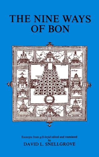 Nine Ways of Bon: Excerpts from Gzi-Brjid. Ed and Tr by David L. Snellgrove. Repr of Ed. Pub 1967 Issued As V. 18 of London Oriental Series