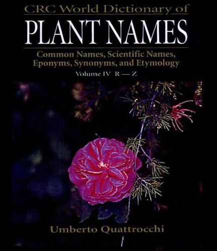 CRC World Dictionary of Plant Names: Common Names, Scientific Names, Eponyms. Synonyms, and Etymology