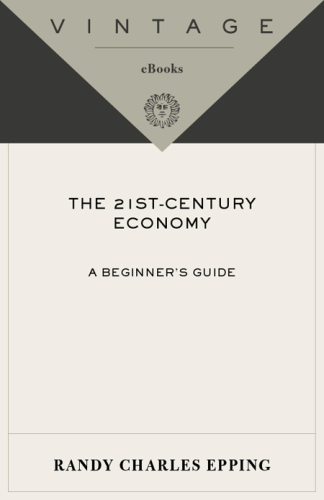 The 21st Century Economy--A Beginner's Guide