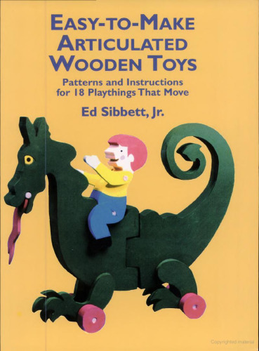 Easy-to-Make Articulated Wooden Toys: Patterns and Instructions for 18 Playthings that Move