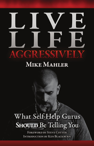 Live Life Aggressively! What Self Help Gurus Should Be Telling You