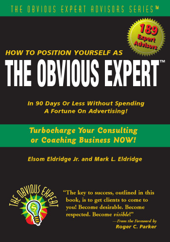 How to Position Yourself As the Obvious Expert: Turbocharge Your Consulting or Coaching Business Now!