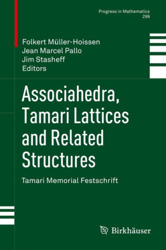 Associahedra, Tamari Lattices and Related Structures: Tamari Memorial Festschrift