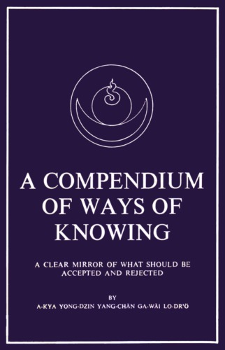 A Compendium of Ways of Knowing: A Clear Mirror of What Should be Accepted and Rejected