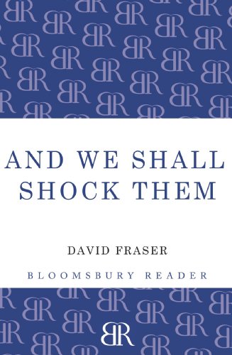 And We Shall Shock Them: The British Army in the Second World War