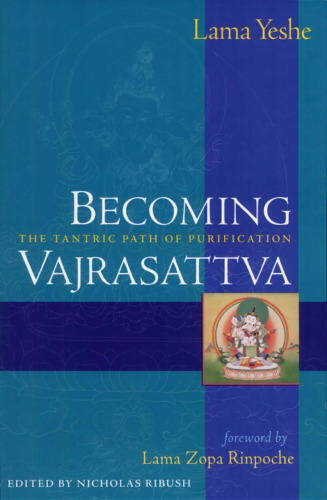 Becoming Vajrasattva: The Tantric Path of Purification