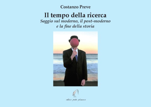 Il tempo della ricerca. Saggio sul moderno, il post-moderno e la fine della storia