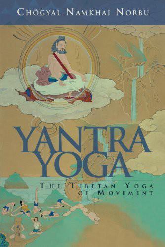 Yantra Yoga: Tibetan Yoga Of Movement