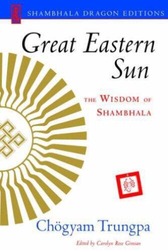 Great Eastern Sun: The Wisdom of Shambhala