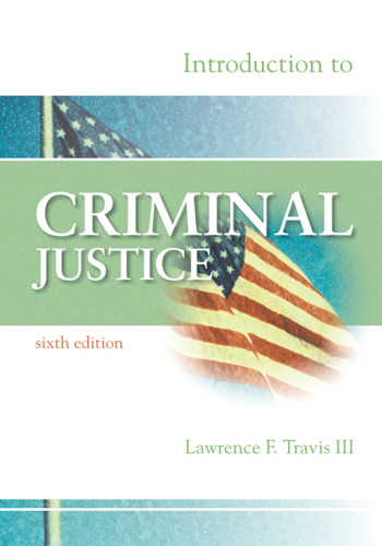 Introduction to Criminal Justice, Sixth Edition