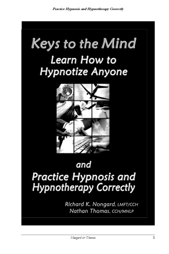 Keys to the Mind, Learn How to Hypnotize Anyone and Practice Hypnosis and Hypnotherapy Correctly